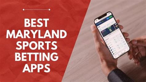 sports betting app maryland|Best Maryland Sports Betting Apps: Top 5 Sportsbook Apps in 2024.